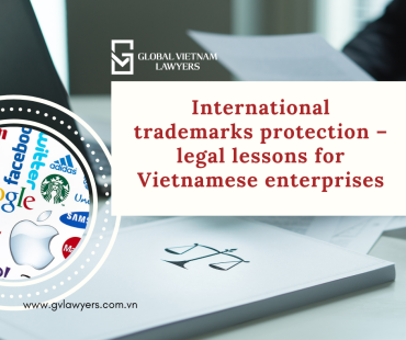International trademarks protection – legal lessons for Vietnamese enterprises