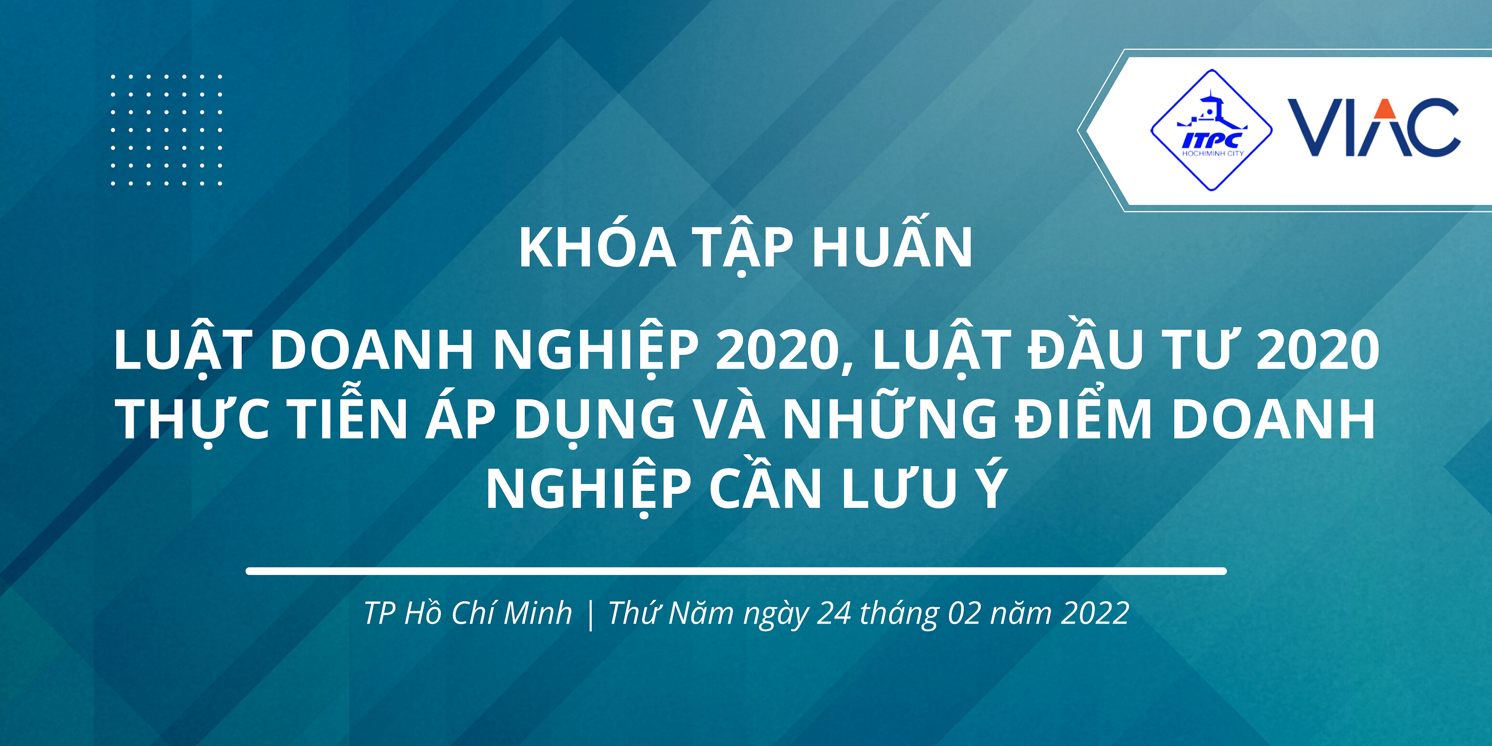 Khoa Tap Huan Luat Doanh Nghiep 2020 Luat Dau Tu 2020 Thuc Tien Ap Dung Va Nhung Diem Doanh Nghiep Can Luu Y