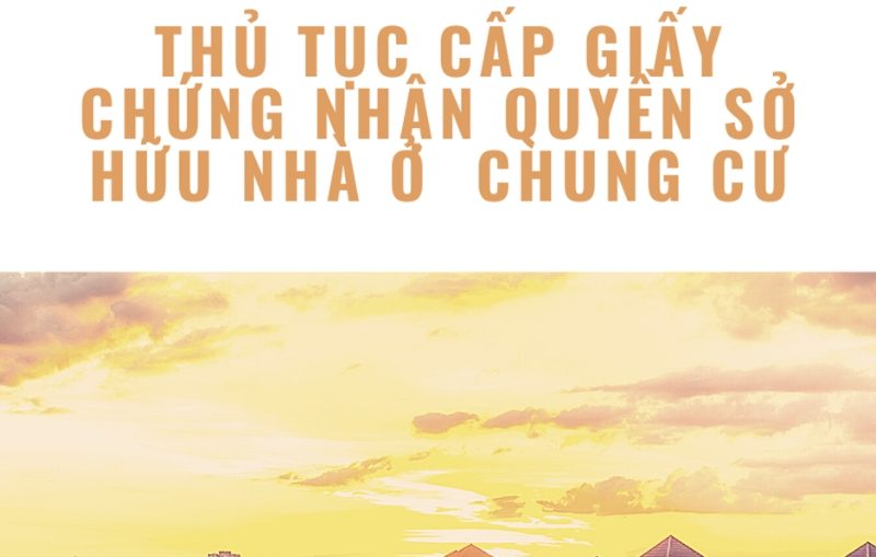 Thủ tục cấp giấy chứng nhận quyền sở hữu nhà ở chung cư