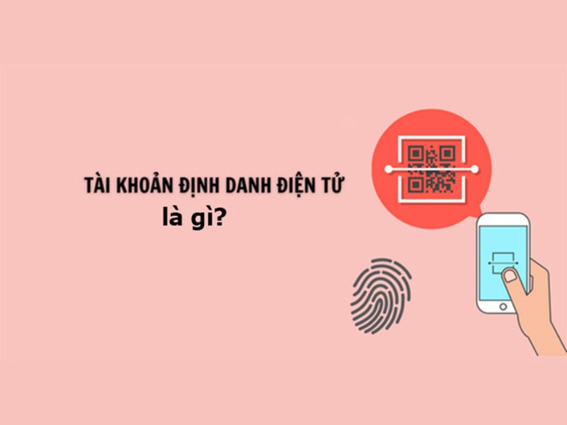 Tài khoản định danh điện tử là gì? Cách đăng ký và sử dụng chi tiết từ A đến Z Tài khoản định danh điện tử là gì? Cách đăng ký và sử dụng chi tiết từ A đến Z