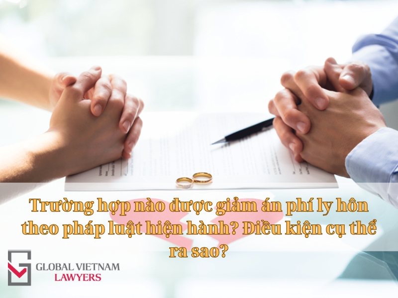 Trường hợp nào được giảm án phí ly hôn theo pháp luật hiện hành? Điều kiện cụ thể ra sao?