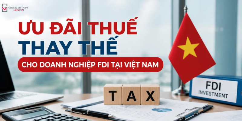 uu dai thue thay the cho doanh nghiep fdi 3