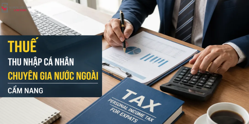 thuế thu nhập cá nhân chuyên gia nước ngoài
